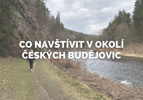 Co navštívit v okolí Českých Budějovic