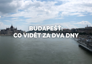 Co vidět v Budapešti za dva dny