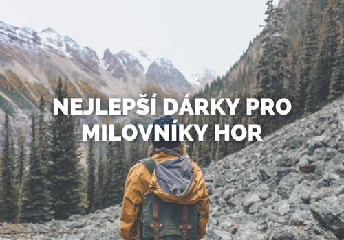 Seznam nejlepších dárků pro milovníky hor