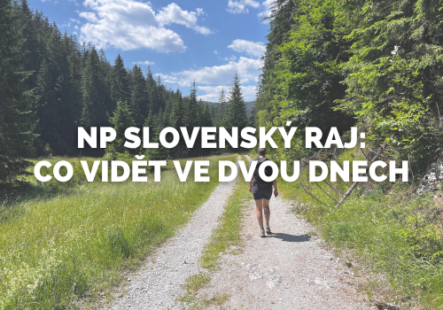 Slovenský raj: Co vidět ve dvou dnech